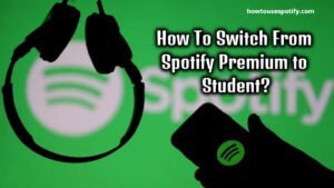 Switch from spotify premium to student